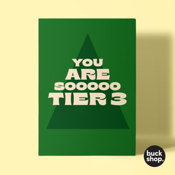 You Are So Tier 3 - Christmas Card