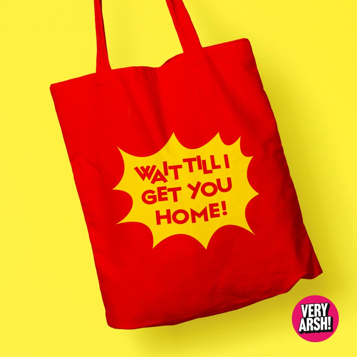 Wait Till I Get You Home - Noel's House Party inspired Tote Bag