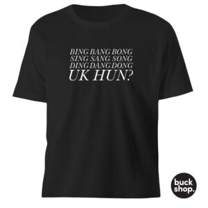 Bing Bang Bong, UK Hun? - RuPaul's Drag Race UK inspired T-Shirt