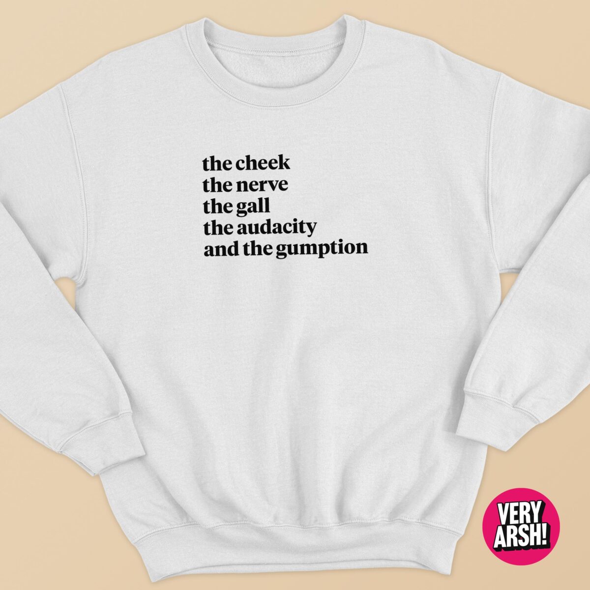 The Cheek, The Nerve, The Gumption (White) - Tayce from RuPaul's Drag Race UK inspired Sweater
