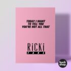 Ricki Fake - You're Not All That - Ricki Lake inspired Greeting Card, Birthday Card