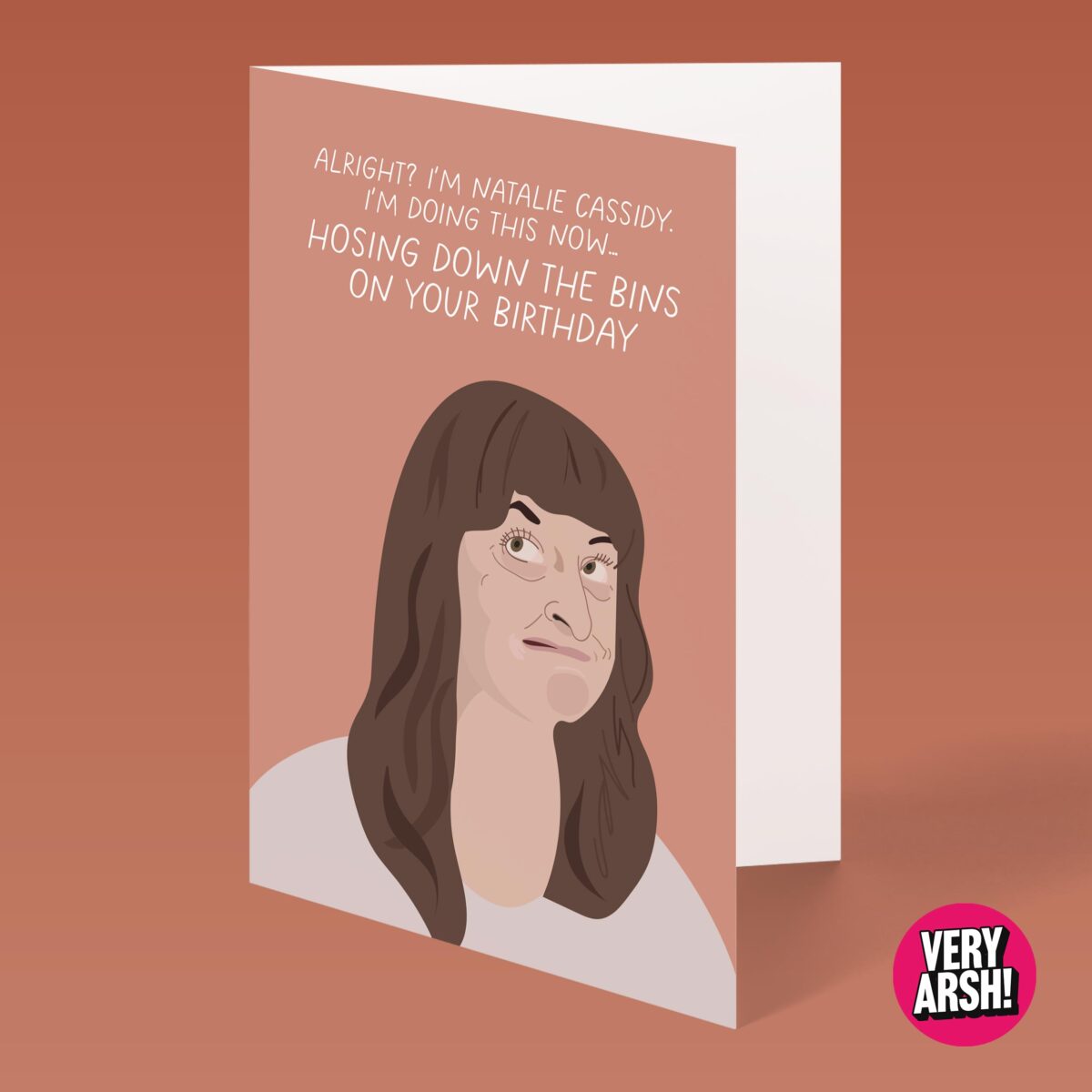Hosing the Bins - Morgana is Natalie Cassidy from Eastenders inspired Birthday Card, Greeting Card