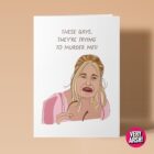 These Gays, They're Trying to Murder Me! - Jennifer Coolidge in White Lotus inspired Greeting Card, Birthday Card, Valentines Day Card