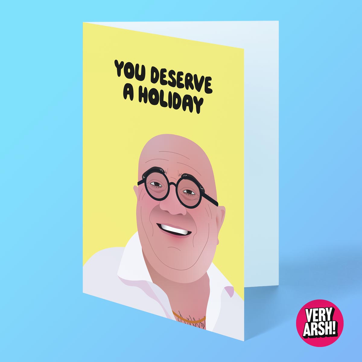 You Deserve A Holiday - Brendan's Coach Trip inspired Greeting Card